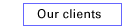 Our clients